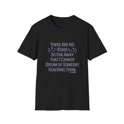 "There are no stars so far away..." Original Unisex Softstyle T-Shirt