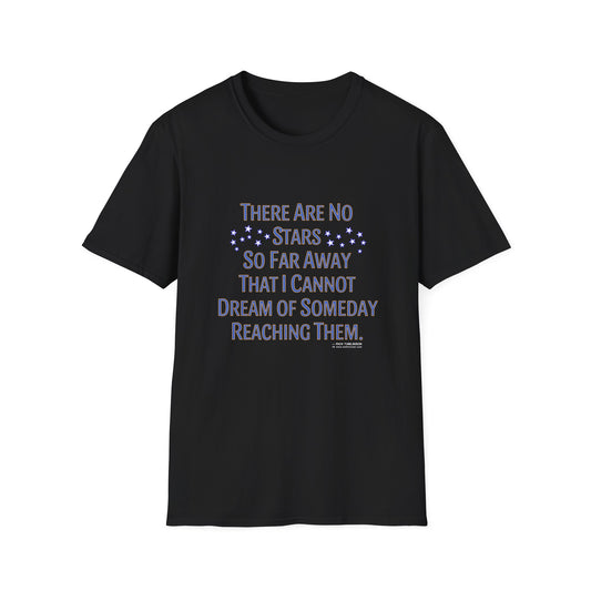 "There are no stars so far away..." Original Unisex Softstyle T-Shirt