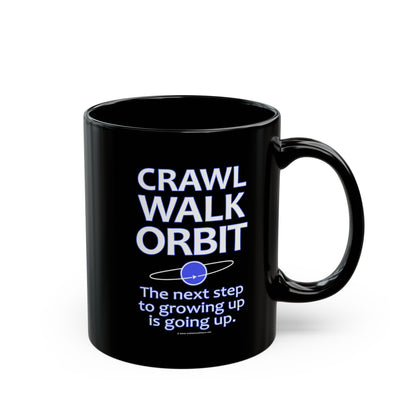 🧑‍🚀 CRAWL WALK ORBIT 11oz Black Mug
