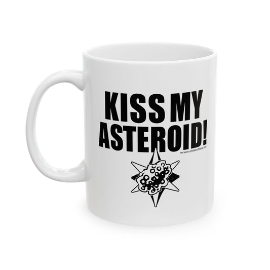 ☄️ Kiss My Asteroid White Ceramic Mug 11oz
