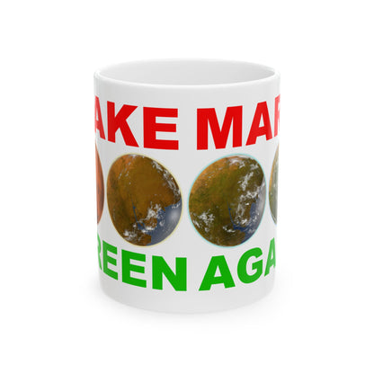 Make Mars Green Again Ceramic Mug | Eco-Friendly Mug, Space Lover Gift, Funny Coffee Cup, Planetary Humor, Sci-Fi Gift