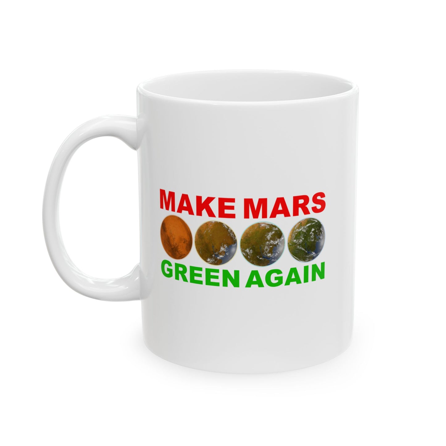 🔴 MAKE MARS GREEN AGAIN 11oz White Ceramic Mug