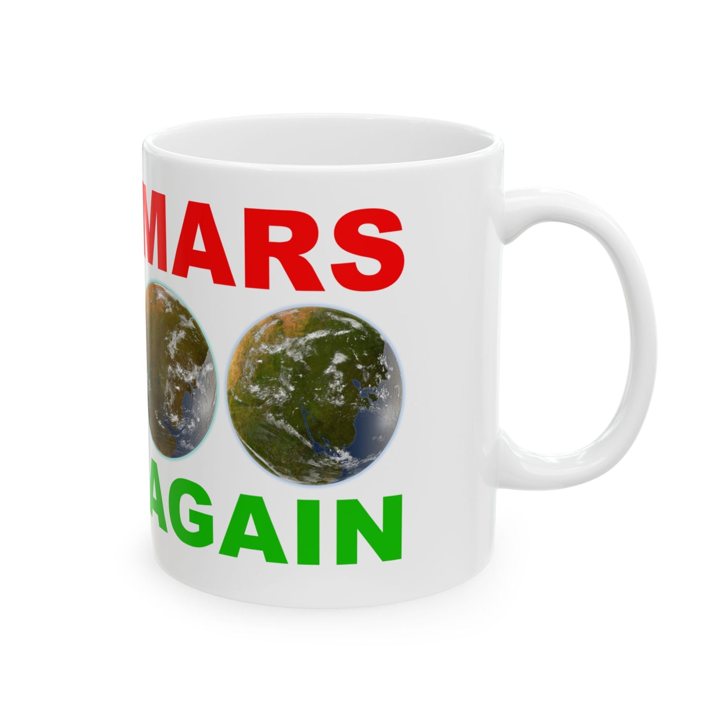 Make Mars Green Again Ceramic Mug | Eco-Friendly Mug, Space Lover Gift, Funny Coffee Cup, Planetary Humor, Sci-Fi Gift