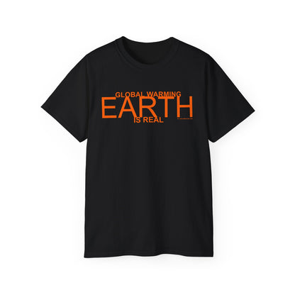 Global Warming is Real! EARTH Unisex Ultra Cotton Tee