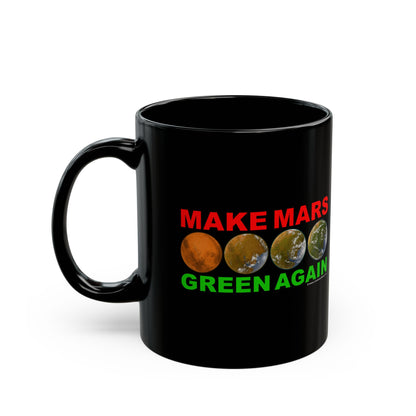🔴 Make Mars Green Again 11oz Black Mug