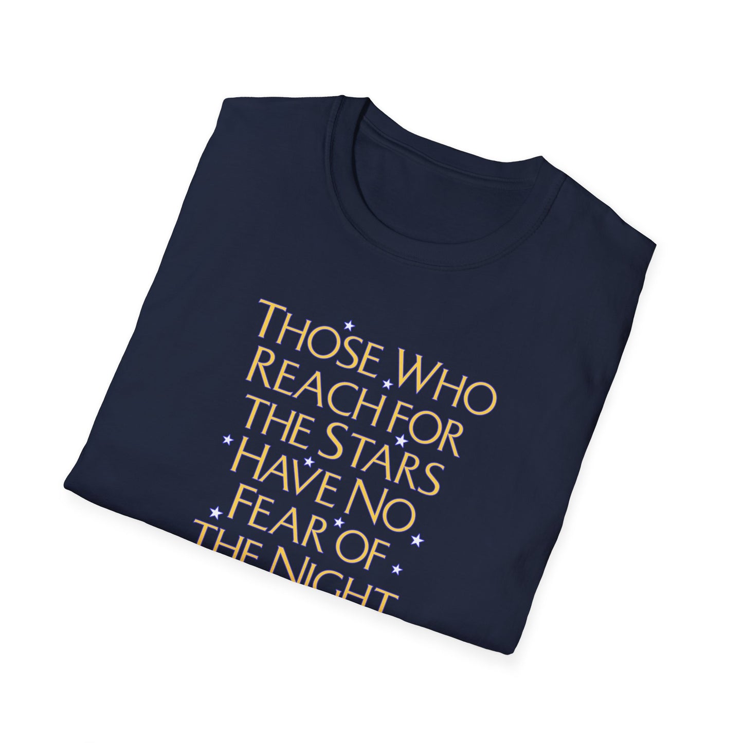 "Those Who Reach for the Stars" Unisex Softstyle T-Shirt
